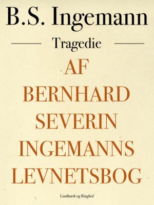 Af Bernhard Severin Ingemanns Levnetsbog (E-bog)