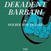 Af Dekadent Babari + Holbek Som Tegner - Johannes Holbek - Bog