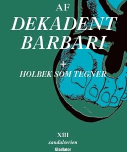 Af Dekadent Babari + Holbek Som Tegner - Johannes Holbek - Bog