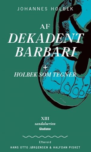 Af Dekadent Babari + Holbek Som Tegner - Johannes Holbek - Bog