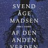 Af Den Anden Verden - Svend åge Madsen - Bog