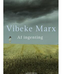 Af Ingenting - Vibeke Marx - Bog