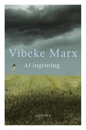 Af Ingenting - Vibeke Marx - Bog