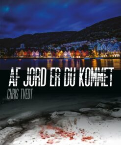 Af Jord Er Du Kommet - Chris Tvedt - Bog