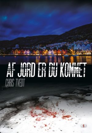 Af Jord Er Du Kommet - Chris Tvedt - Bog