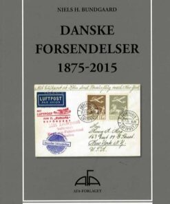 Afa Danske Forsendelser 1875-2015 - Niels H. Bundgaard - Bog