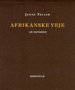 Afrikanske Veje - Janne Teller - Bog