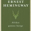 Afrikas Grønne Bjerge - Ernest Hemingway - Bog