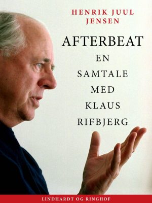 Afterbeat: En Samtale Med Klaus Rifbjerg - Henrik Juul Jensen - Bog