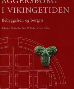 Aggersborg I Vikingetiden - Anne Pedersen - Bog