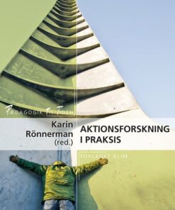 Aktionsforskning I Praksis - Karin Rönnerman - Bog