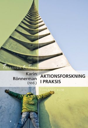 Aktionsforskning I Praksis - Karin Rönnerman - Bog