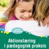 Aktionslæring I Pædagogisk Praksis - Suzanne Krogh - Bog