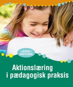 Aktionslæring I Pædagogisk Praksis - Suzanne Krogh - Bog
