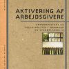 Aktivering Af Arbejdsgivere - Cathie Jo Martin - Bog