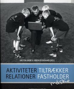 Aktiviteter Tiltrækker, Relationer Fastholder - Måske - Søren østergaard - Bog