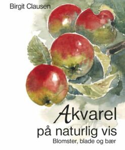 Akvarel På Naturlig Vis - Birgit Clausen - Bog
