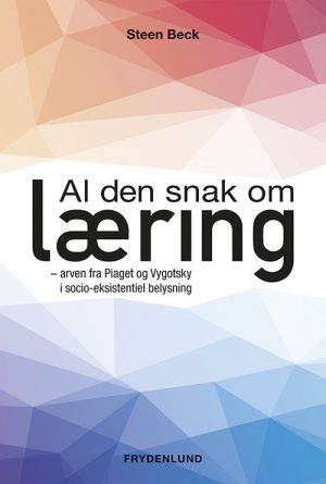 Al Den Snak Om Læring - Steen Beck - Bog