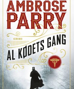 Al Kødets Gang - Ambrose Parry - Bog