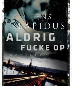 Aldrig Fucke Op - Jens Lapidus - Bog