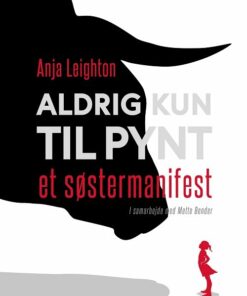 Aldrig Kun Til Pynt - Mette Bender - Bog