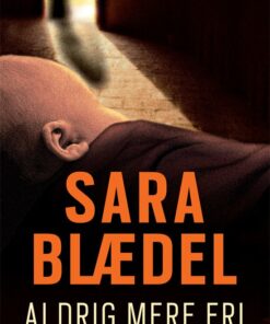 Aldrig Mere Fri - Sara Blædel - Bog