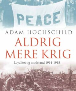 Aldrig Mere Krig - Adam Hochschild - Bog
