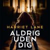 Aldrig Uden Dig - Harriet Lane - Bog