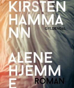 Alene Hjemme - Kirsten Hammann - Bog