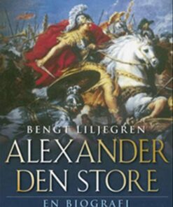 Alexander Den Store - Bengt Liljegren - Bog