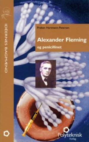 Alexander Fleming Og Penicillinet - Preben Hartmann-petersen - Bog