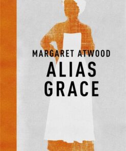 Alias Grace - Margaret Atwood - Bog