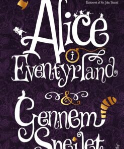 Alice I Eventyrland & Gennem Spejlet - Lewis Carroll - Bog