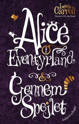 Alice I Eventyrland & Gennem Spejlet - Lewis Carroll - Bog