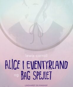 Alice i eventyrland og Bag spejlet (Bog)