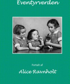 Alices Eventyrverden - Alice Ravnholt - Bog