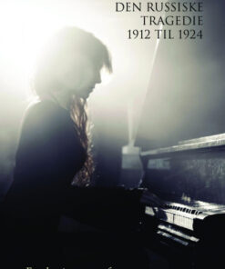 Alla og klaveret - Den russiske tragedie 1912 til 1924 (Bog)