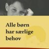 Alle Børn Har Særlige Behov - Berit Bergström - Bog