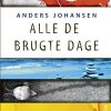 Alle De Brugte Dage - Anders Johansen - Bog