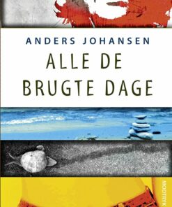 Alle De Brugte Dage - Anders Johansen - Bog