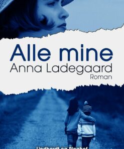 Alle Mine - Anna Ladegaard - Bog