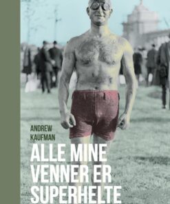 Alle Mine Venner Er Superhelte - Andrew Kaufman - Bog