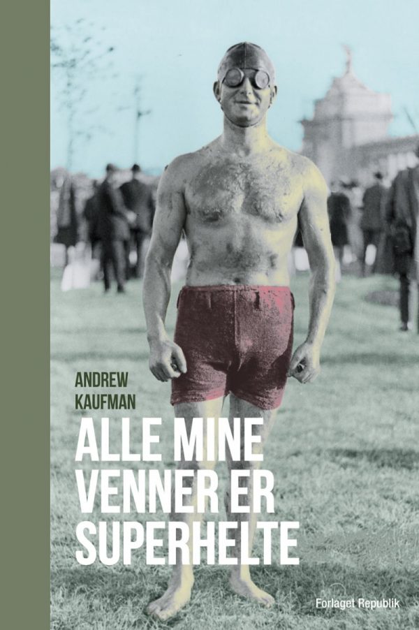 Alle Mine Venner Er Superhelte - Andrew Kaufman - Bog