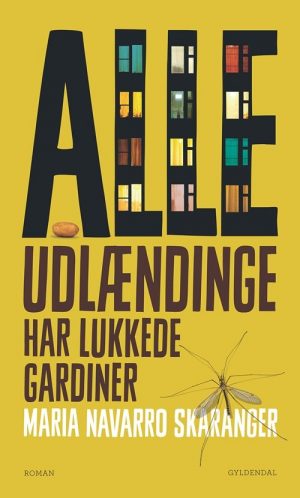 Alle Udlændinge Har Lukkede Gardiner - Maria Navarro Skaranger - Bog