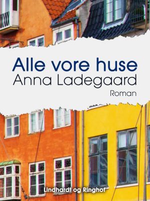 Alle Vore Huse - Anna Ladegaard - Bog