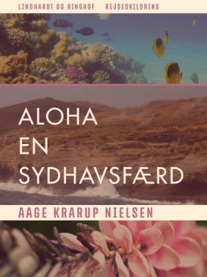 Aloha: en sydhavsfærd (E-bog)