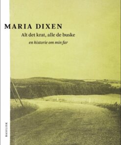 Alt Det Krat, Alle De Buske - Maria Dixen - Bog