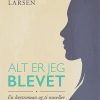 Alt Er Jeg Blevet - Jørgen Børglum Larsen - Bog
