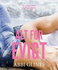 Alt For Evigt - Abbi Glines - Bog