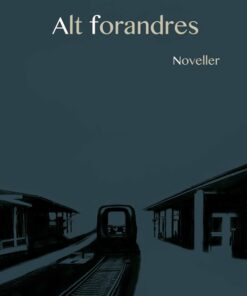 Alt Forandres - Joan Bach Ludvigsen - Bog